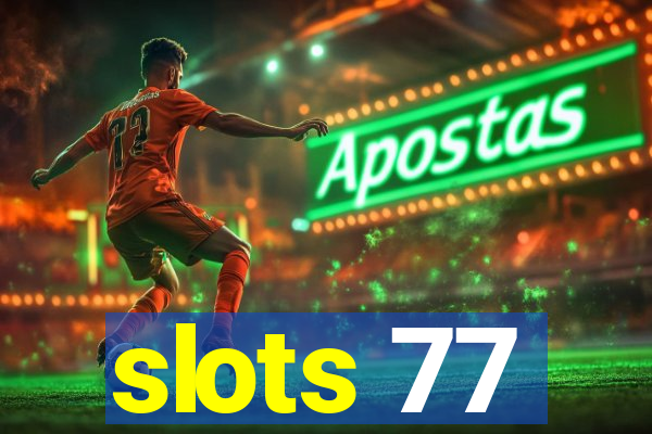 slots 77